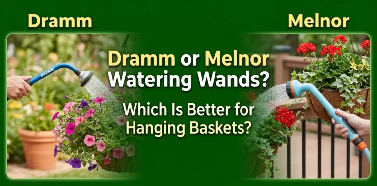 Dramm or Melnor Watering Wands Which Is Better for Hanging Baskets